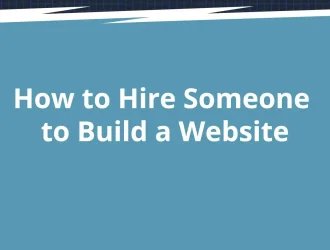How to Hire Someone to Build a Website